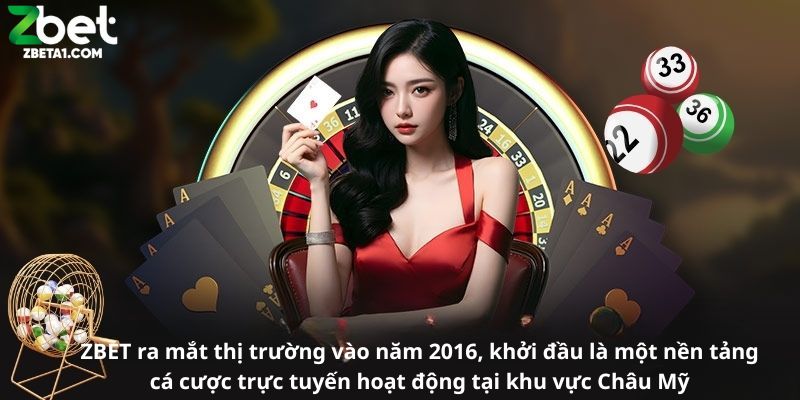 ZBET ra mắt thị trường vào năm 2016, khởi đầu là một nền tảng cá cược trực tuyến hoạt động tại khu vực Châu Mỹ